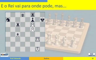 20E o Rei vai para onde pode, mas...