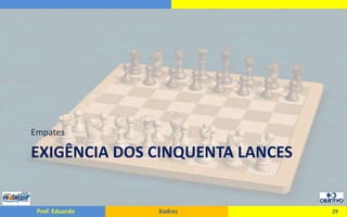 exigência dos cinquenta lancesEmpates 29