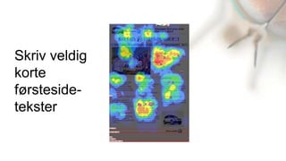 Skriv veldig
korte
førsteside-
tekster
 