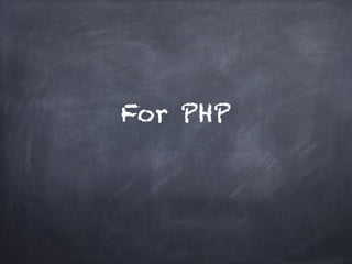 For PHP
 