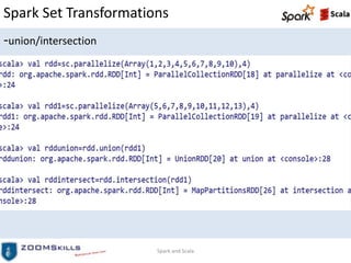 Spark Set Transformations
-union/intersection
Spark and Scala
 
