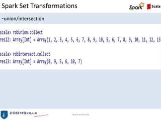 Spark Set Transformations
-union/intersection
Spark and Scala
 