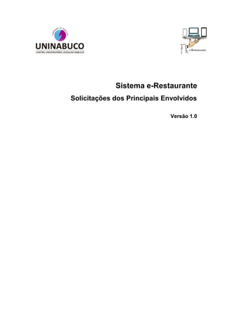Sistema e-Restaurante
Solicitações dos Principais Envolvidos
Versão 1.0
 