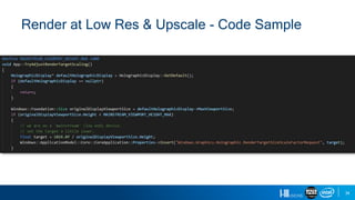 34
Render at Low Res & Upscale - Code Sample
 