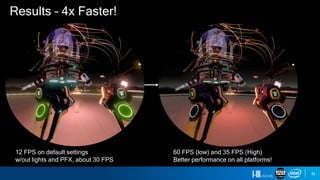 42
Results – 4x Faster!
12 FPS on default settings
w/out lights and PFX, about 30 FPS
60 FPS (low) and 35 FPS (High)
Better performance on all platforms!
 