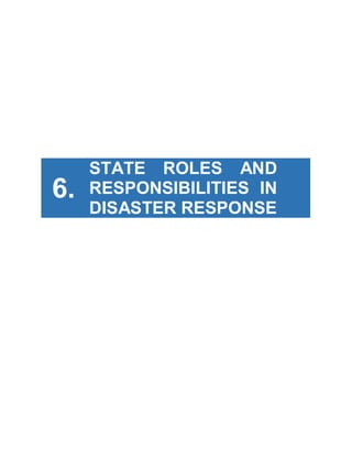 6.

STATE ROLES AND
RESPONSIBILITIES IN
DISASTER RESPONSE

 