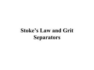 Stoke’s Law and Grit
Separators
 