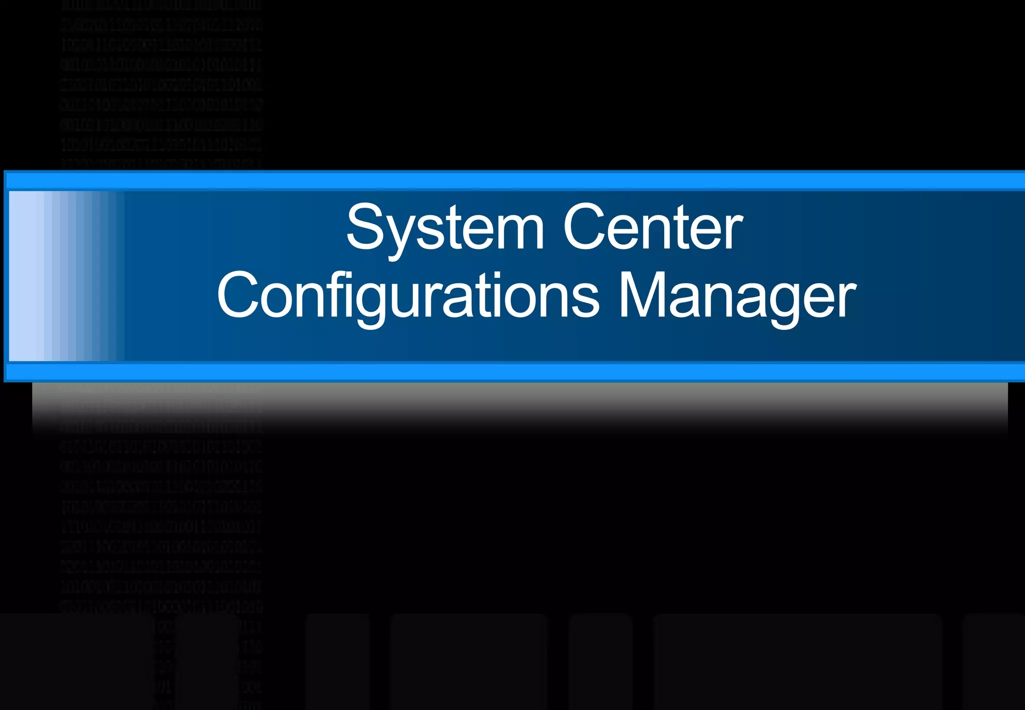  System Center Configurations Manager