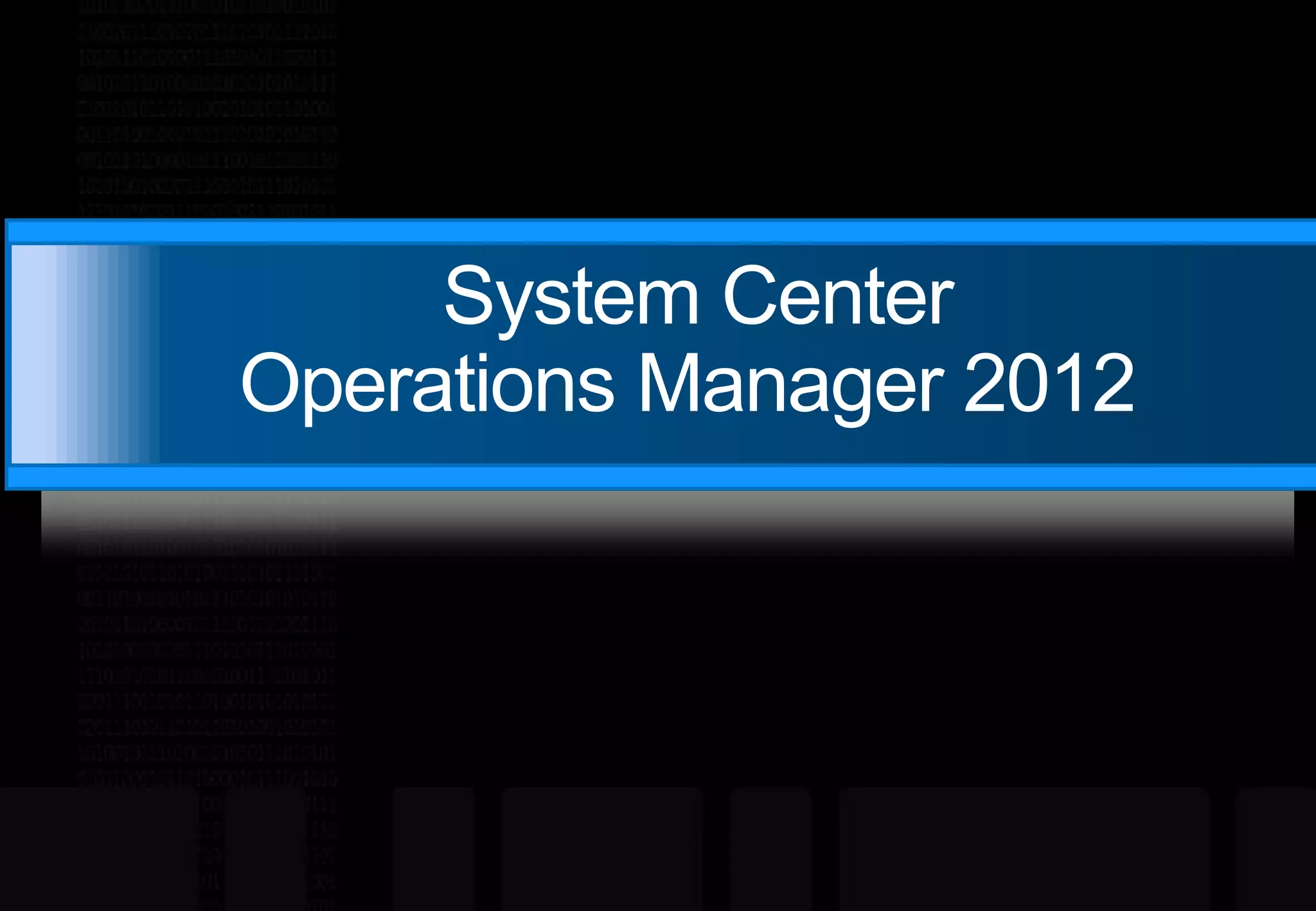  System Center Operations Manager 2012