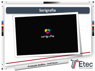 Serigrafia
 