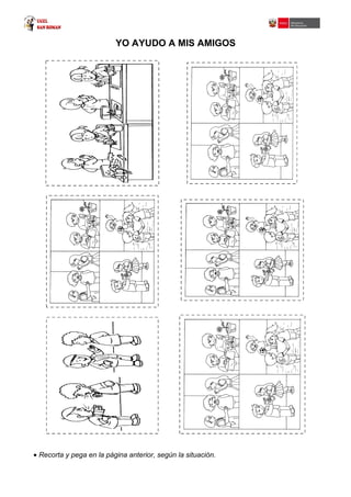 YO AYUDO A MIS AMIGOS
• Recorta y pega en la página anterior, según la situación.
 