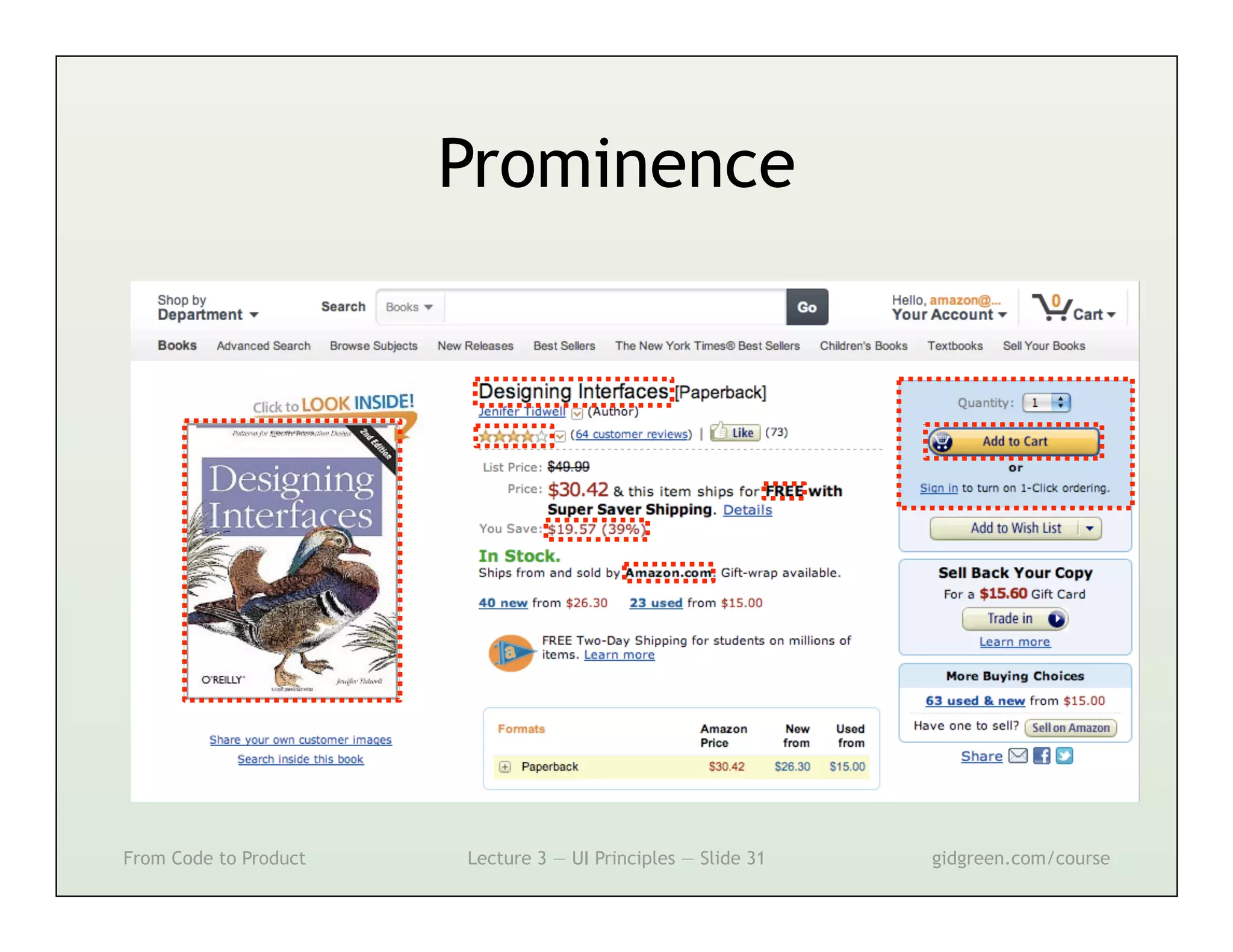 Prominence




From Code to Product   Lecture 3 — UI Principles — Slide 31   gidgreen.com/course
 