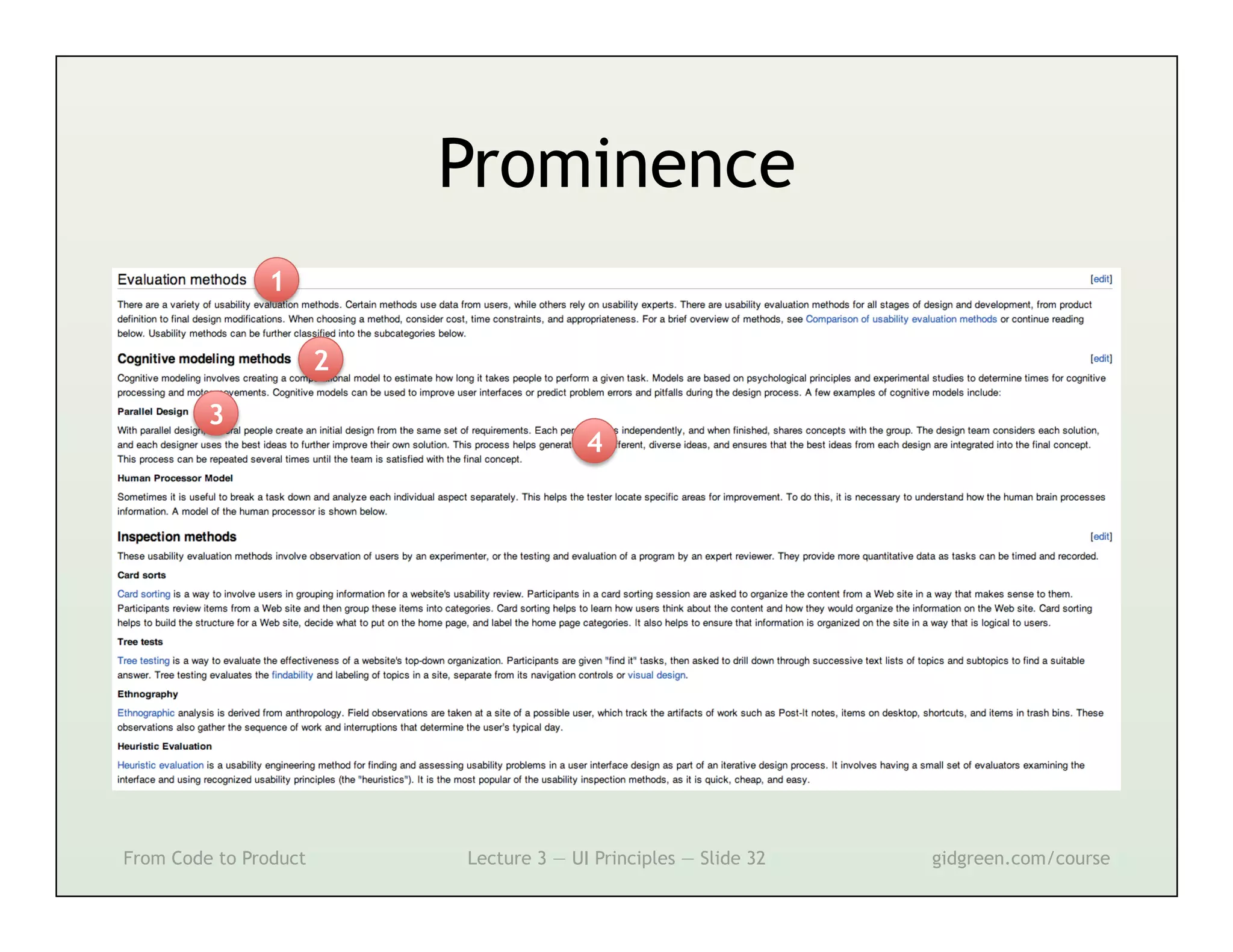 Prominence
               1

                       2
         3
                                         4




From Code to Product       Lecture 3 — UI Principles — Slide 32   gidgreen.com/course
 
