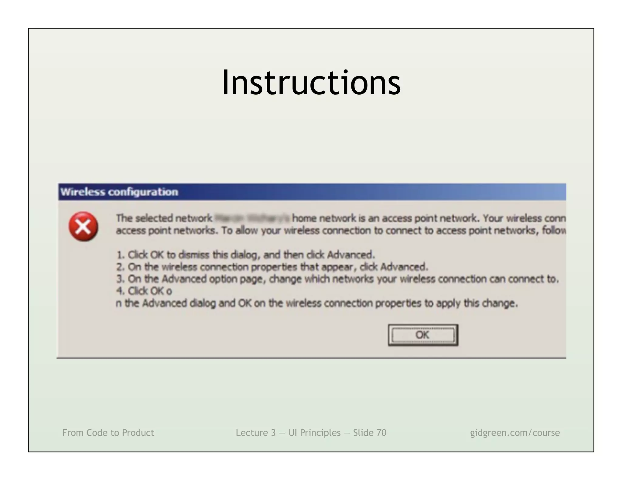 Instructions




From Code to Product   Lecture 3 — UI Principles — Slide 70   gidgreen.com/course
 