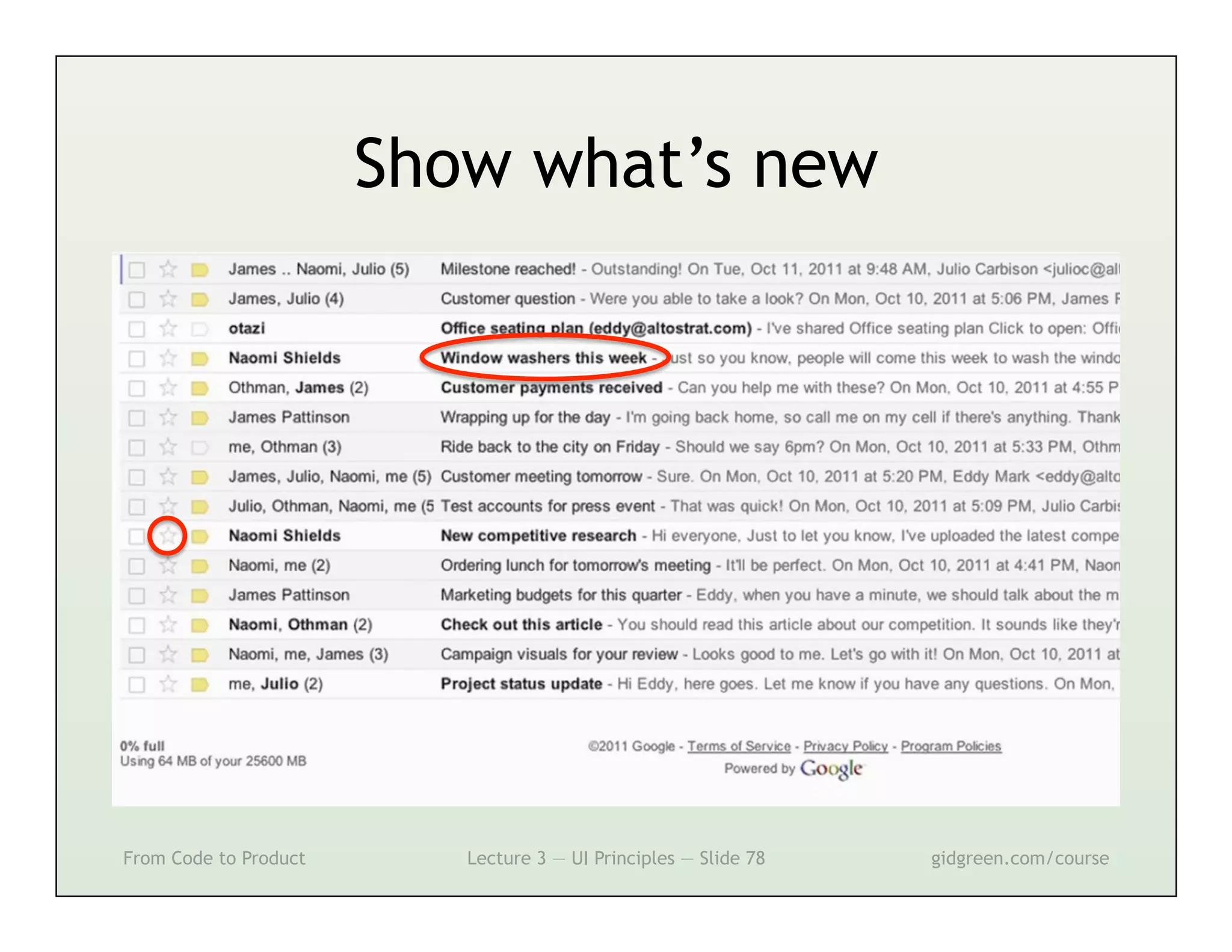 Show what’s new




From Code to Product      Lecture 3 — UI Principles — Slide 78   gidgreen.com/course
 