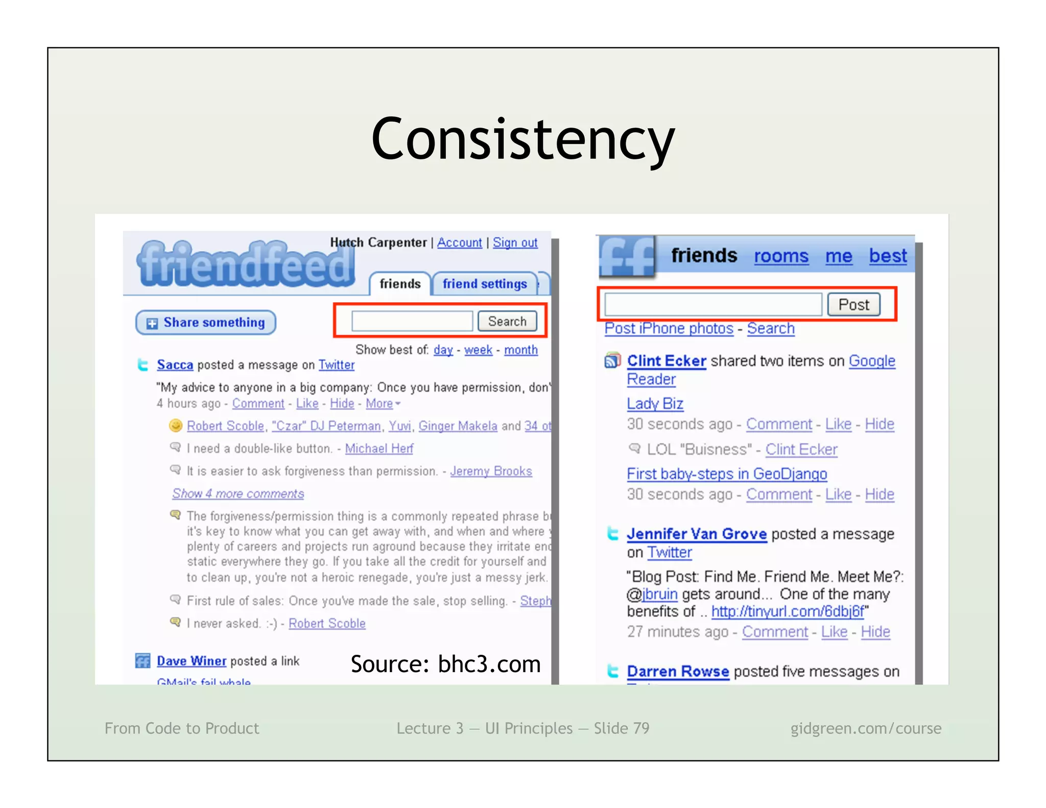 Consistency




                       Source: bhc3.com

From Code to Product      Lecture 3 — UI Principles — Slide 79   gidgreen.com/course
 