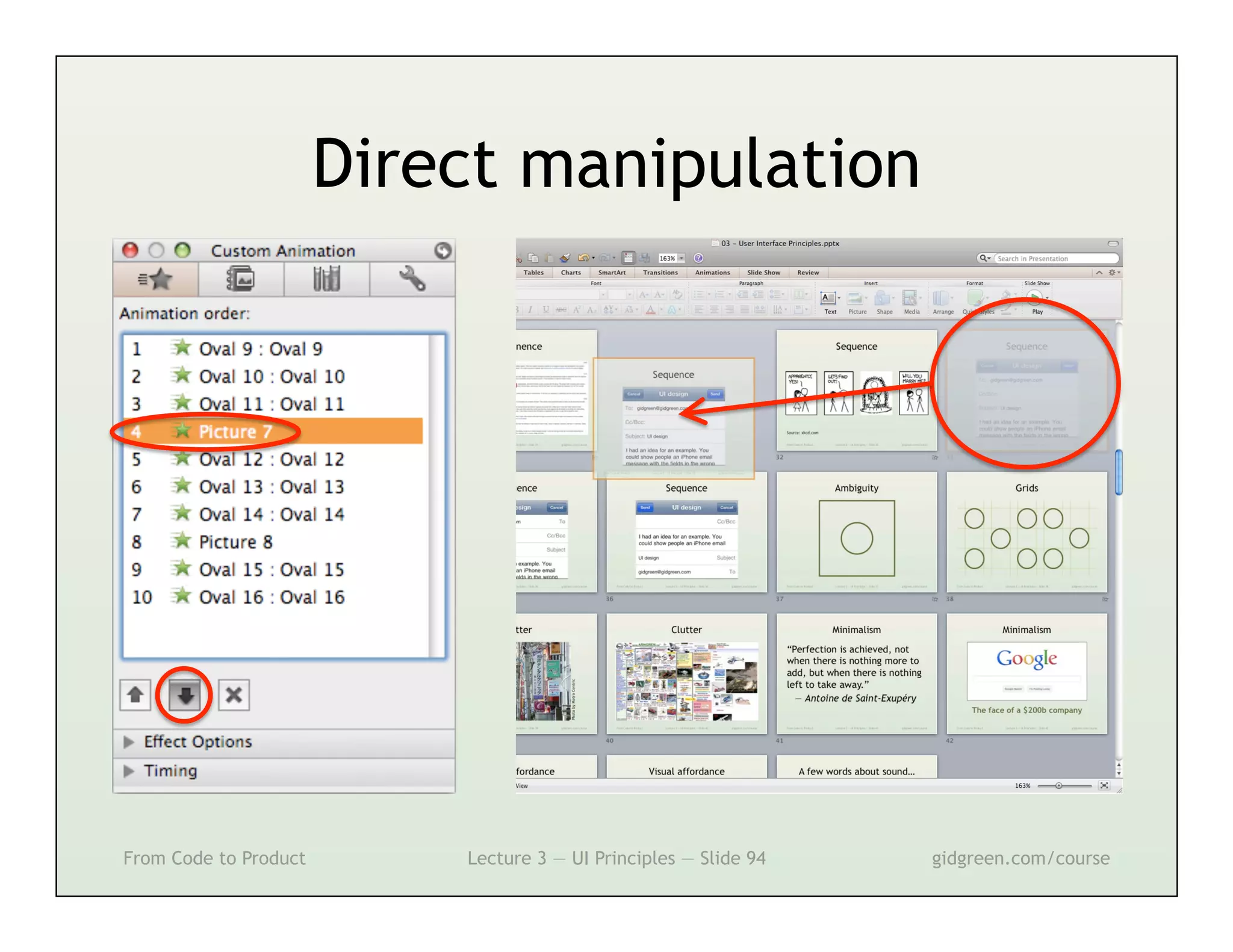 Direct manipulation




From Code to Product       Lecture 3 — UI Principles — Slide 94   gidgreen.com/course
 