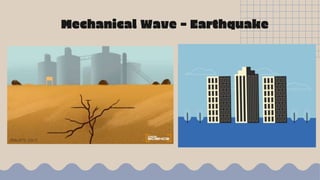 Mechanical Wave - Earthquake
 