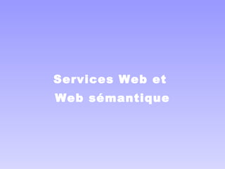 Services Web et  Web sémantique 