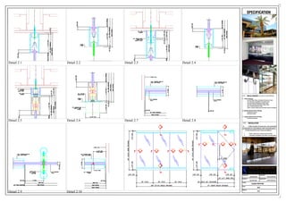 SPECIFICATION
Drawn by: Approved BY:
Prepared by: Revised BY:
Eng. Nelly Hany
Project:
Sheet no.
Scale:
Multi
A-04
Prof.Dr. Ehab Ezzat
Eng. Nelly Hany Prof.Dr. Ehab Ezzat
GLAZED PARTITION
Detail 2.1 Detail 2.2 Detail 2.3 Detail 2.4
Detail 2.5 Detail 2.6 Detail 2.7 Detail 2.8
Detail 2.9 Detail 2.10
 