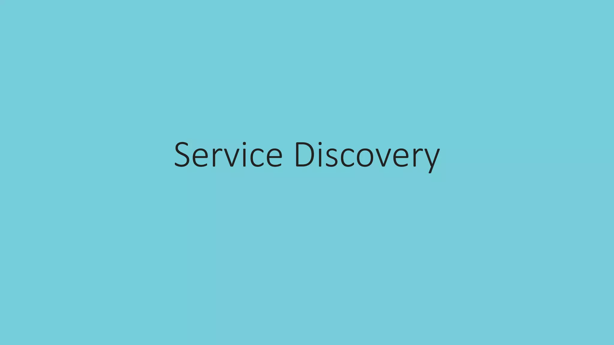 Service Discovery
 