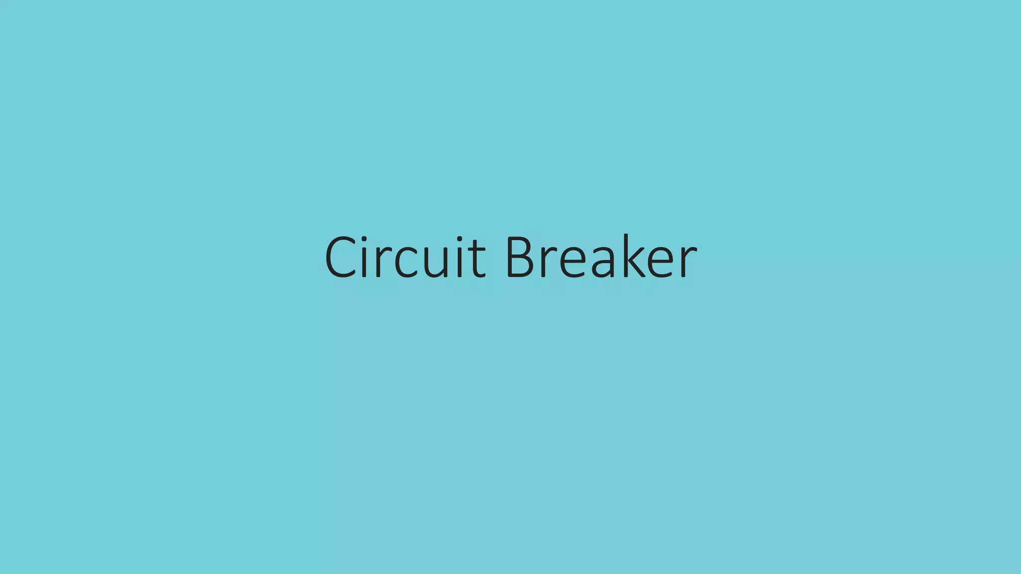 Circuit Breaker
 
