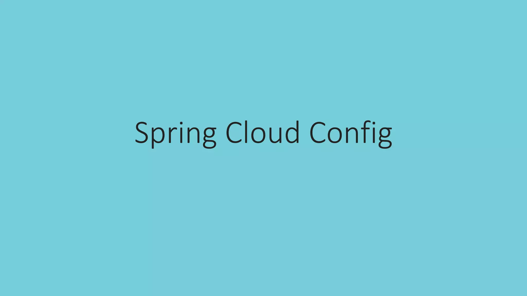 Spring Cloud Config
 