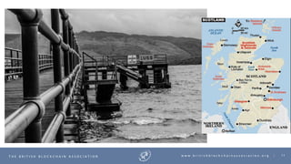11T H E B R I T I S H B L O C K C H A I N A S S O C I A T I O N w w w . b r i t i s h b l o c k c h a i n a s s o c i a t i o n . o r g |
 