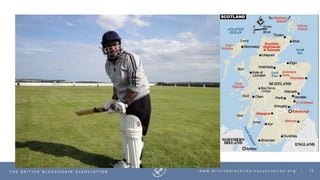 13T H E B R I T I S H B L O C K C H A I N A S S O C I A T I O N w w w . b r i t i s h b l o c k c h a i n a s s o c i a t i o n . o r g |
 