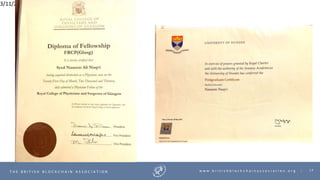 17T H E B R I T I S H B L O C K C H A I N A S S O C I A T I O N w w w . b r i t i s h b l o c k c h a i n a s s o c i a t i o n . o r g |
3/11/2020
 