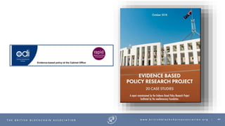 44T H E B R I T I S H B L O C K C H A I N A S S O C I A T I O N w w w . b r i t i s h b l o c k c h a i n a s s o c i a t i o n . o r g |
 