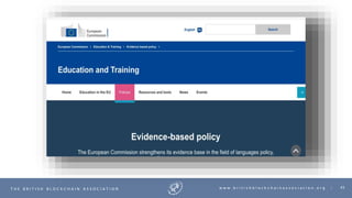 45T H E B R I T I S H B L O C K C H A I N A S S O C I A T I O N w w w . b r i t i s h b l o c k c h a i n a s s o c i a t i o n . o r g |
 