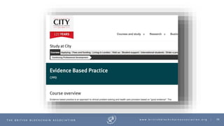 56T H E B R I T I S H B L O C K C H A I N A S S O C I A T I O N w w w . b r i t i s h b l o c k c h a i n a s s o c i a t i o n . o r g |
 