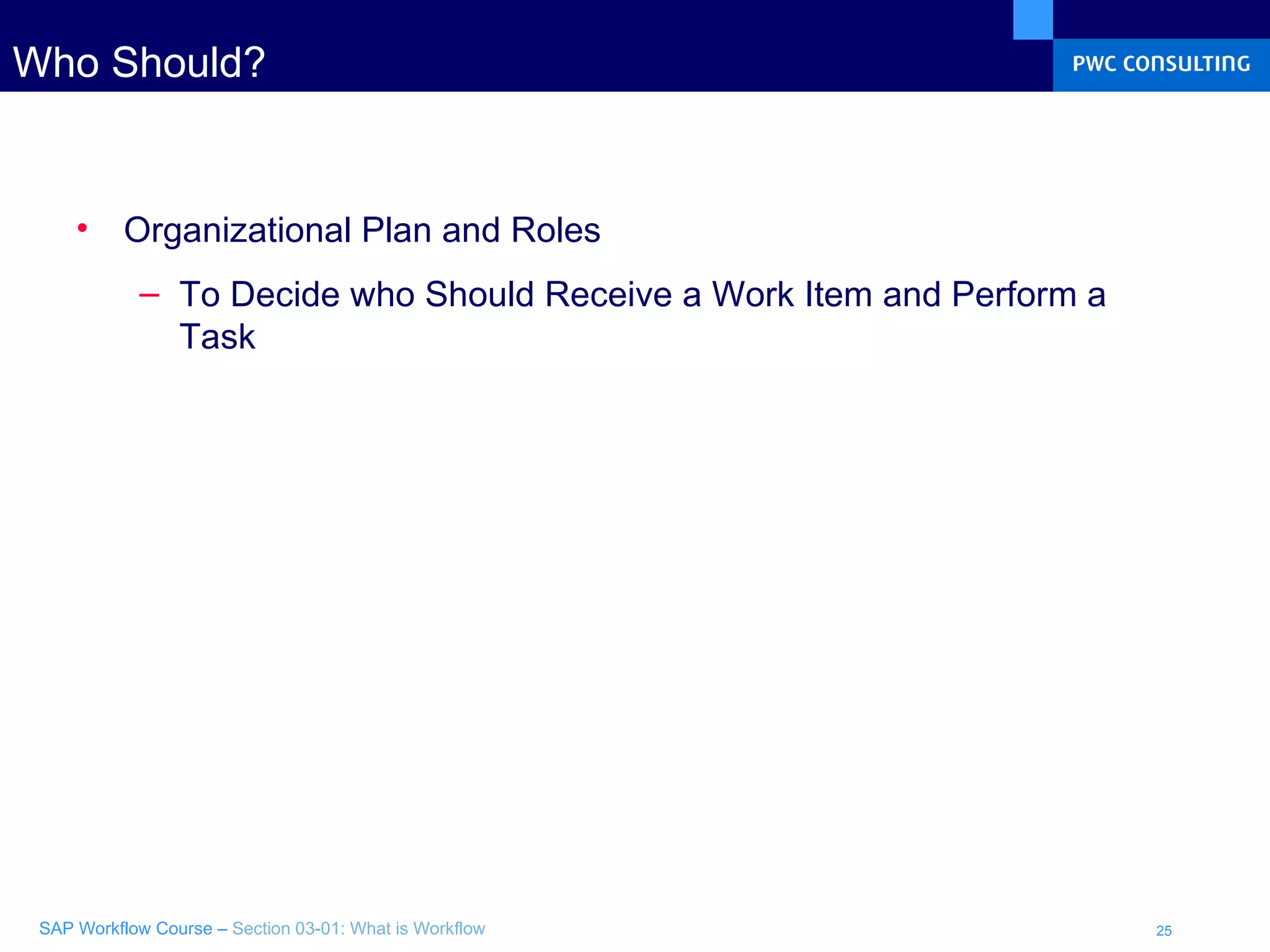Who Should? Organizational Plan and Roles To Decide who Should Receive a Work Item and Perform a Task 