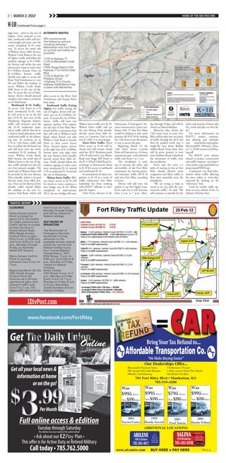 2 | MARCH 2, 2012                                                                                                                                                                                                                              HOME OF THE BIG RED ONE


K-18 Continued from page 1
right lane – prior to the city of    ALTERNATE ROUTES
Ogden. Once reduced to one
lane, eastbound traffic will pro-    DES recommends
ceed straight and enter onto the     the following options
newly completed K-18 road-           traveling between
way. To access the south side        Manhattan and Fort Riley
                                     as quickly and safely as
of Walnut Street, 68th Avenue,       possible:
Wildcat Creek Road or the city
of Ogden, traffic will follow the    » I-70 to Highway 77
roadway signage to K-114/Ri-         » I-70 to MacDowell Creek
ley Avenue and utilize the new       Road
intersection ramp to enter onto      » Rifle Range Road to Old
K-114/Riley Avenue. Once on          Highway 77 to Tuttle Creek
K-114/Riley Avenue, traffic          Blvd.
should turn right to access the      » I-70 to Road No. 177
River Trail Townhomes or turn        (Pillsbury Drive)
                                     » Highway 77 to County
left and follow the roadway to       Highway 412/Anderson Ave.
access Wildcat Creek Road,           to west side Manhattan
68th Street or the city of Og-
den. To access the city of Man-
hattan, drivers should proceed       allow access to the River Trail
straight at the ramp to continue     Townhomes and Kansas River
on to Manhattan.                     boat ramp.
    Westbound K-18 Traffic:              Eastbound Traffic Exiting
To access 12th Street or I-70        Ogden: For traffic exiting the
from westbound K-18, traf-           city of Ogden, drivers will con-
fic will need to be in the left      tinue east on K-114/Riley Av-
lane of K-18. Just west of the       enue. To access the city of Man-
Manhattan Regional Airport,          hattan, traffic will have two
traffic will crossover onto the      separate options. First option:                 Walnut Street traffic over K-18.                      Directorate of Emergency Ser-                           day through Friday, and will be                 safety and security of those who
old K-18 eastbound lanes,            the left lane of Fort Riley Bou-                Walnut Street traffic will use                        vices, announced in a press con-                        closed on federal holidays.                     live, work and play on Fort Ri-
where traffic will be then be in     levard will be a continuous lane                the new Skyway Drive shoofly,                         ference Feb. 27 that Fort Riley                             Motorists who choose the                    ley.”
a head-to-head placement with        that will end at Wildcat Creek                  directly across from 68th Av-                         would be helping to take some                           12th Street Gate to enter Fort                      For more information on
eastbound traffic in the adjoin-     Road, where drivers can take                    enue, to Cimarron Trail to the                        pressure off of K-18 by making                          Riley will be split into two lanes              KDOT’s project construc-
ing lane. To continue on to          Wildcat Creek Road to Eureka                    new K-18/K-114 interchange.                           the 12th Street Gate the prima-                         of traffic through the ACP, and                 tion phasing and schedule,
I-70 or 12th Street, traffic will    Drive to then access Scenic                         Davis Drive Traffic: Davis                        ry way to access the post.                              then be pushed north into a                     visit www.ksdot.org/topeka-
have to utilize the left-hand exit   Drive. Second option: drivers                   Drive access to K-18 will be                              Beginning March 19, the                             single-file lane down Buffalo                   Metro/pdf/K-18Project_Phas-
and will enter onto the newly        in the right lane of K-114/Riley                closed and will remain closed                         12th Street Access Control                              Soldier Road. From there, they                  es1-3_%20ConstructionPhas-
completed K-18 roadway. To           Avenue must turn right onto                     until late 2013. Residents south                      Point will function as a 24-hour                        will be given priority to turn                  ing.pdf
access Wildcat Creek Road,           the new Skyway Drive shoofly,                   of K-18 will need to use Allison                      operational gate, with inbound                          onto Huebner Road to facilitate                     For KDOT news releases
68th Avenue, the south side of       directly across from 68th Av-                   Road and Stagg Hill Road to                           traffic only from 5 to 7 a.m.                           the movement of traffic onto                    related to project construction
Walnut Street or the city of Og-     enue. Traffic should follow the                 the K-113/Seth Child Road In-                             The installation is seek-                           the installation.                               and traffic impacts, visit http://
den, traffic should not take the     roadway signage to either enter                 terchange or Rosencutter Road                         ing to increase the safety and                              Ferris said the extra 1.2                   www.ksdot.org/topekaMetro/
exit, but proceed straight. The      onto westbound K-18 toward                      to K-18 for access to eastbound                       survivability of the Fort Riley                         miles of waiting in line at Fort                projectstudyNEKS.asp
south side of Walnut Street will     I-70 or eastbound K-18 toward                   and westbound K-18.                                   community by moving poten-                              Riley should alleviate some                         Commuters can find infor-
be accessed via the new Skyway       the city of Manhattan.                              In anticipation of some con-                      tial stationary traffic off K-18                        congestion and allow traffic to                 mation about traffic affecting
Drive shoofly, which is located          Walnut Street Traffic: Wal-                 gestion on K-18 as a result of                        and onto Fort Riley, according                          flow more smoothly onto the                     the post online at www.riley.
directly across from 68th Ave-       nut Street access to K-18 will                  traffic redirection, Fort Riley                       to Ferris.                                              installation.                                   army.mil by clicking on the
nue. Once on the Skyway Drive        be closed as crews construct a                  leadership has been working                               Drivers will still have the                             “We are trying to help as                   “Advisories” link.
shoofly, traffic should follow       new bridge over K-18. When                      with KDOT officials to miti-                          option to use the Ogden Gate,                           much as we can with the con-                        Look for weekly traffic up-
the roadway to the new Ci-           completed in mid-summer                         gate the impact.                                      Ferris said, but it will function                       struction traffic,” he said; “We                dates in every edition of the 1st
marron Trail Road, which will        2012, the new bridge will carry                     Chris Ferris, director of the                     from 5 a.m. to 7 p.m., Mon-                             will continue to provide for the                Infantry Division Post.


 TRAFFIC REPORT
 CLOSURES                            from 5 a.m. to 7 p.m.,
                                     Monday through Friday,
 Estes Access Control                and will be closed on
 Point is closed for                 federal holidays.
 about 12 to 18 months
 for major construction.             ACP HOURS OF
 Traffic will be re-routed           OPERATION
 to Four Corners on
 Vinton School Road.     The Directorate of
 Rifle Range Access      Emergency Services
 Control Point is open   would like to bring
 from 5 a.m. to 9:30 a.m.attention to the
 and from 3:30 p.m. to 8 available access control
 p.m., Monday through    points for normal and
 Friday, to facilitate   federal holiday hours.
 Estes ACP closure.      Four Corners/Ogden/
                         Trooper/Henry: 24/7
 Henry Access Control    Rifle Range: 5 a.m. to
 Point is one-way        9:30 a.m. and 3:30 to 8
 entrance from 5 a.m. to p.m., Monday to Friday,
 7 a.m.                  closed on federal
                         holidays
 Beginning March 19, the Estes: Closed
 12th Street Access      12th Street: 5 a.m. to 7
 Control Point will      p.m., Monday to Friday
 function as a 24-hour   Grant: 5 a.m. to 7 p.m.,
 operational gate, with  Monday to Friday, 8 a.m.
 inbound traffic only    to 5 p.m. Saturdays,
 from 5 to 7 a.m. The    closed Sundays and on
 Ogden ACP will function federal holidays.



                    1DivPost.com

                    www.facebook.com/FortRiley



  Get The Daily Union.
                                                                                                                                                                                                             = CAR
                                                                                         Online                                                                                              Bring Your Tax Refund to...
                                                                                                                                                 A Affordable Transportation Co. A
                                                                                                                                                  T        “We Make Buying Easier”
                                                                                                                                                                                   T


                                                                                                                                                                                                                                                                                =C
                                                                                                                                                                                          Our Dealerships Offer...



                                                                                                                                            = CAR
                                                                                                                                                                                           Our Dealerships Offer...
  Get all your local news &                                                                                                                                     •Reasonable Payment Terms
                                                                                                                                                                •We Accept All Credit Histories
                                                                                                                                                                • Reasonable Payment Terms
                                                                                                                                                                                                                          • In Business 19 years
                                                                                                                                                                                                                          • • In Business Check The Vehicle
                                                                                                                                                                                                                            Allow you to 19 years
                                                                                                                                                                •Weekly Cash Drawing
                                                                                                                                                                • We Accept All Credit Histories                          Out Before You Check The Vehicle
                                                                                                                                                                                                                            • Allow you to Buy
     information at home                                                                                                                                        • Weekly Cash Drawing
                                                                                                                                                                      701 Fort Riley Blvd •Out Before You BuyKS
                                                                                                                                                                                            Manhattan,
               or on the go!                                                                                                                          SAlinA
                                                                                                                                                                                                            785-539-4200
                                                                                                                                                                                                                           Was Abilene
                                                                                                                                                                                             Hrs. Mon. - Fri.




  $ .99
                                                                                                                                                                                               8am - 6pm                                                                          Hrs.
                                                                                                                                                     Was   1818 Broadway
                                                                                                                                                                                          WasSat. 8am - 5pm                         Was                                       Mon. - Fri.
                                                                                                                                                                                             Closed Sunday                                   1400 N. Buckeye                  8am - 6pm

                                                                                                                                       785-493-8399 $995 down                                                              $795 down $995 Your Tax Ref
                                                                                                                                                                                                                                                                            Sat. 8am - 5pm
                                                                                                                                      $995                                                                                                Bring
                                                                                                                                                                                                                               785-263-4017                                      down
                                                                                                                              Bring Your Tax down to...Espanol
                                                                                                                                             Refund Se Habla
                                                                                                                                                                                                                                                                            Closed Sunday


                                                                                                                                                                $595 down                         $595 down                       $395 down                          $595 down
                                                                                          A Affordable Transportation Co. A * $ Affordable $Transporta
                                                                                                                                                     59 65 70 69 69 69
                                                                                                                                                                                          Now                              Now                                Now

                                                                                                          $ * $ * $ T AT * $ *
                                                                                                                                                     Now
                                                                                                                                                   *
                                Per Month                                                  T        “We Make Buying Easier”             “We Make Buying Easier”
                                                                                                                                                     per week                  per week                   per week               per week               per week                      per week

                                                                                                                              Our Dealerships Offer...                                                                                                             Our Dealerships Offer
           Full online access & eEdition                                                                 • We Accept All Credit Histories
                                                                                                                                           2001         1999
                                                                                                         • Reasonable Payment Terms Toyota CamryyearsHonda Accord
                                                                                                                                      • In Business 19
                                                                                                                                                           • Allow you to Check The Vehicle
                                                                                                                                                                                                                                2001                 2001
                                                                                                                                                                                                                                   • Reasonable Payment Terms
                                                                                                                                                                                                                                   • We Accept
                                                                                                                                                                                                                                                        • In Business
                                                                                                                                                                                                                                               Mazda Tribute
                                                                                                                                                                                                                             Ford Taurus All Credit Histories
                                                                                                                                                                                                                                                        • Allow you to
                              Tuesday through Saturday                                                   • Weekly Cash Drawing
                                                                                                                                                       2001
                                                                                                                                                             Out Before You BuyAdditionAl locAtions: Drawing
                                                                                                                                                                          2000              2002        2001
                                                                                                                                                                                                             • Weekly Cash
                                                                                                                                                                                                                        2004                  2000
                                                                                                                                                                                                                                                          Out Before Y
                               The eEdition is an exact replica of the printed edition

                      • Ask about our EZPay Plan • 1818 Broadway                                    SAlinA                    Hrs. Mon. - Fri.
                                                                                                                                8am - 6pm
                                                                                                                              Sat. 8am - 5pm
                                                                                                                                                 Pontiac Montana
                                                                                                                                                                            Abilene
                                                                                                                                                                      Ford F150 XL     Nissan Altima
                                                                                                                                                                                          Hrs.
                                                                                                                                                                                                     GMC Sonoma
                                                                                                                                                                                                       Mon. - Fri.
                                                                                                                                                                                                                              Hrs.
                                                                                                                                                                                                                                        SAlinA
                                                                                                                                                                                                                    Chevy Venture Mon. - Fri.
                                                                                                                                                                                                                                           Dodge Dakota
                                                                                                                                                                                                    * 18.95% APR, 30 months with $2,800 down. 1818 Broadway
                                                                                                                                                                                                                                                                     8am - 6pm
                                                                                                                                                                                                                                                                   Sat. 8am - 5pm                           Ab
                                                                                                                              Closed Sunday                                 1400 N. Buckeye            8am - 6pm
                                                                                                                                                                                                                                                                                                            140
              This offer is for Active Duty or Retired Military
                                                                                                                                                                                                                                                                   Closed Sunday

                                                                                                                                                          785-263-4017HERE •
                                                                                                                                                              BUY                                                        PAY785-493-8399
                                                                                                                                                                                                                              HERE
                                                                                                                                                                                                     Sat. 8am - 5pm
                                                          785-493-8399                                                        Se Habla Espanol                                                       Closed Sunday
                                                                                                                                                                                                                                                                   Se Habla Espanol
                                                                                                                                                                                                                                                                                                        785-
                      Call today • 785.762.5000
                                                                                            59 65 $70 $69 $69 $69 $59 $65 $70 $69
                                                                                                                                                   www.atcauto.com
                                                                                                                                                 www.atcauto.com * Buy Here •also in Manhattan 785-539-4200 **W.A.A.
                                                                                                                                                                          Location Pay *Here *         *W.A.A
                                                                                          $               *
                                                                                                               $              *                    *        *             *                                                                                                                                 *

                                                                                              per week             per week               per week               per week             per week               per week                                                                            per week
                                                                                                                                                                                                                                  per week            per week                per week
 