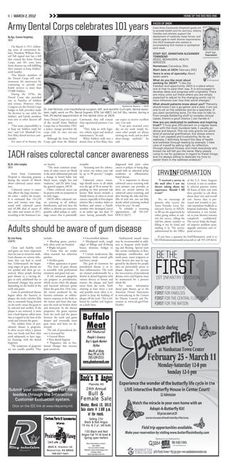 4 | MARCH 2, 2012                                                                                                                                                              HOME OF THE BIG RED ONE



Army Dental Corps celebrates 101 years                                                                                                             FACES OF IACH
                                                                                                                                                   Irwin Army Community Hospital’s goals are
                                                                                                                                                   to provide health care for warriors, military
                                                                                                                                                   Families and retirees; support the
By Spc. Connor Knightley                                                                                                                           deployment of medically ready forces; and
IACH                                                                                                                                               remain agile to meet diverse requirements.
                                                                                                                                                   One IACH employee who assists in
                                                                                                                                                   accomplishing that mission is spotlighted
   On March 3, 1911, follow-                                                                                                                       each week.
ing years of contentious de-
bate, President William How-                                                                                                                                                                  Staff Sgt.
                                                                                                                                                   STAFF SGT. JOHNATHAN ALEXANDER             Townsend
ard Taft signed into law a bill                                                                                                                    TOWNSEND
that created the Army Dental                                                                                                                       NCOIC, BEHAVIORAL HEALTH
Corps, and 101 years later,                                                                                                                        SERVICES
Army dentists are still fulfilling                                                                                                                 Hometown: Columbus, Ohio
their mission to keep Soldiers’                                                                                                                    Start date at IACH: February 2011
teeth healthy.
                                                                                                                                                   Years in area of specialty: About
   This March, members of                                                                                                                          seven years
the Dental Corps will com-
memorate the anniversary by                                                                                                                        What do you like most about
                                                                                                                                                   working for IACH? “I like the
continuing to provide oral                                                                                                                         freedom and opportunity. IACH is a place where
health services to more than                                                                                                                       one is free to pave their way. It is encouraged to
19,000 Soldiers.                                                                                                                                   develop ideas and progress with originality. There
   During the 1970s, the                                                                                                                           are many units out there where you are simply
Dental Corps also provided                                                                                                                         expected to adjust to the changing world, not to
care to Families of Soldiers                                                                                                                       have influence over how that world changes.”
and retirees. However, when                                                                                                                        What should patients know about you? “Patients
Congress cut the Dental Corps                                                                                        Katherine Rosario | IACH      should know I am a go-getter and a doer. I am not
budget in half, providers made       Dr. Joel Nichols, oral maxillofacial surgeon, left, and Jennifer Curtright, dental assis-                     one to sit on the sidelines and be a spectator. If
the decision to care solely for      tant, right, work on Pfc. Darryl Ingram, STB, 1st HBCT, 1st Inf. Div., center, during a                       you want something done, I’m the man to talk to.
Soldiers, and Family members         Feb. 24 dental appointment at the dental clinic at IACH.                                                      From simple Soldiering stuff to complex clinical
were sent to other doctors off       Army Dental Corps was a part Command, they still remain can expect to receive excellent                       cases, there’s a good chance I can handle it.”
post.                                of the overall Army Medical close operational partners, Cox care, Cox said.                                   How are you dedicated to wellness and inspiring
   “Our main responsibility is       Corps, but in November 1993, said.                                “I am peer reviewed every                   trust? “I truly give 100 percent on a regular basis.
to keep our Soldiers ready for       a policy change provided the      “They help us with logis- day on my work simply be-                         Even with the most mundane task, I usually go
war,” said Col. Marshall Cox,        corps with its own two-star tics, vehicle repair and medical cause other people are always                    above and beyond. This not only grants me some
                                                                                                                                                   level of personal gratification, but shows others
Fort Riley dental services com-      general.                       maintenance,” he said.          viewing my work, and we don’t                  that I am capable and trustworthy. As far as
mander.                                 Although the Army Dental       When Soldiers walk into a short-change anybody,” he                         wellness, I definitely forward the idea of health
   For most of its history, the      Corps split from the Medical dental clinic at Fort Riley, they said.                                          and wellness through leading by example. I take
                                                                                                                                                   care of myself by eating right, by reflection,
                                                                                                                                                   through physical fitness, and most everybody who

IACH raises colorectal cancer awareness
                                                                                                                                                   knows me will tell you the same. Many people
                                                                                                                                                   come to me for guidance in regard to these things,
                                                                                                                                                   and I’m always willing to dedicate my time to
                                                                                                                                                   assist them in the wellness endeavor.”
By Dr. John Langley                  cer Society.                        treatable.                            diagnosed with prior colon
IACH                                     “The most common symp-              “Screening tests for colorec-     cancer or polyps; or being diag-

   Irwin Army Community
Hospital is educating patients
                                     toms of colon cancer are blood
                                     in the stool, abdominal pain and
                                     a change in bowel habit, low
                                                                         tal cancer can reduce your risk
                                                                         by up to 90 percent,” Langley
                                                                         said.
                                                                                                               nosed with an inherited polyp
                                                                                                               syndrome or inflammatory
                                                                                                               bowel disease.
                                                                                                                                                       IRWINFORMATION
during the month of March            blood count, weight loss and            Colorectal cancer screen-             “It is important to discuss          “I received a survey in    of the U.S. Army Surgeon
about colorectal cancer aware-       weakness,” said Dr. John Lang-      ings should occur in all adults       colorectal cancer screening with     the mail after I saw my        General, is sent to random-
ness.                                ley, general surgeon, IACH.         over the age of 50 or sooner de-      your primary care provider, as       doctor asking about my         ly selected patients within
   Colorectal cancer is cancer           Often, colorectal cancer can    pending on their personal risk        there are several options for        experience. Should I fill      48 hours of their visit with
that affects the large intestine –   be present with no symptoms in      factors. Risk factors include: a      colorectal cancer screening, and     it out?”                       their provider to ask them
the colon – and/or the rectum.       its early stages.                   Family history of colon or rectal     after hearing the risks and ben-                                    about their visit and overall
It is estimated that 141,210             IACH offers colorectal can-     cancers, especially in first-degree   efits of each test, you can help          Yes, we encourage all     care. Survey data is pro-
men and women were diag-             cer screening to all military       relatives like a mother, father or    decide which screening method        patients who receive the       cessed and trended to pro-
nosed with colorectal cancer         beneficiaries, and tests have the   brothers and sisters; a Family        is best for you,” he said.           Army Provider Lever Sat-       vide immediate feedback to
and 49,380 died of cancer of         ability to identify pre-cancerous   member who developed cancer               To schedule a screening          isfaction Survey, or APLSS,    hospital leadership. Patient
the colon and rectum in 2011,        growths called polyps or early-     at an earlier age, less than 55       appointment, call 785-239-           to fill out the paperwork by   information is not includ-
according to the American Can-       stage cancer that is potentially    years; having personally been         DOCS (3627).                         either going online to sub-    ed, so your identity remains
                                                                                                                                                    mit the survey, calling the    completely      confidential.
                                                                                                                                                    toll-free phone number or      The survey helps the hospi-


Adults should be aware of gum disease
                                                                                                                                                    filling it out by hand and     tal improve problem areas,
                                                                                                                                                    mailing it in. The survey,     upgrade amenities and ex-
                                                                                                                                                    administered by the Office     pand services.
                                                                                                                                                      If you have a question for IrwINformation, send it to
By Lisa Young                        include:                                • Uncontrolled diabetes               Antibacterial mouth rinses
                                                                                                                                                    IACHInformation@amedd.army.mil or call 785-239-8414.
USAPHC                                   • Bleeding gums, particu-           • Misaligned teeth, rough         may be recommended in addi-
                                     larly when teeth are brushed        edges of fillings and ill-fitting     tion to frequent tooth brush-
    Clean and healthy teeth              • Bright red gums               braces, dentures, bridges or          ing and flossing. Special tools
and gums are more important              • Gums that are tender          crowns                                like certain toothpicks or floss,
than for just an attractive smile.
Gum diseases are serious infec-
                                     when touched, but otherwise
                                     painless
                                                                             • Certain medications like
                                                                         phenytoin, birth control pills
                                                                                                               antiplaque toothbrushes and
                                                                                                               tooth paste, water irrigation or       BE THE
                                                                                                                                                    FIRST
tions that can lead to tooth             • Swollen gums                  and heavy metals                      other devices also may be sug-
loss. Unfortunately the begin-           • Shiny appearance to gums          The goal of treatment for         gested by the dentist for people
ning stages of gum disease are           This form of gum disease        periodontal disease is to re-         who are particularly prone to
not painful and often go un-         is reversible with professional     duce inflammation. The teeth          plaque deposits. To prevent
noticed. Many people develop         treatment and good oral care.       are cleaned professionally by a       the reoccurrence of periodontal
gum disease to a varying de-             If left untreated, gingivitis   dentist or dental hygienist with      disease, strict oral hygiene must
gree in early adulthood due to       can progress to periodontitis,      various devices to loosen and         be maintained for a person’s          1ST INFANTRY DIVISION
hormonal changes that persist        which occurs when the plaque        remove the plaque and hard            whole life.
depending on the health of the       and bacterial infection grows       tartar from the teeth. Teeth              For more information
teeth and gums.                      below the gum line. Over time,      cleaning at least twice a year        about gum disease, go to the         FIRST FOR SOLDIERS
    Gum or periodontal disease       the toxins produced by the          and possibly more often is re-        American Dental Association
begins when the bacteria in          bacteria stimulate an inflam-       quired to keep the buildup of         at www.ada.org or the Centers
                                                                                                                                                    FIRST FOR FAMILIES
plaque, the sticky colorless film    matory response in the body so      plaque off the teeth. This is fol-    for Disease Control and Pre-         FIRST FOR THE CENTRAL FLINT HILLS
that is constantly being formed      the tissues and bone that sup-      lowed by careful oral hygiene         vention at www.cdc.gov/Oral-
on the teeth, causes the gums to     port the teeth are broken down      on a daily basis.                     Health/.                             FIRST FOR THE NATION
be infected and swollen. If the      and destroyed. As the disease
plaque is not removed, it turns      progresses, the gums separate

                                                                            Buffalo
into a hard deposit called tartar    from the teeth and the spaces
that is trapped at the base of the   between the teeth and gums
tooth and irritates the gums.        deepen and eventually more
    The mildest form of peri-
odontal disease is gingivitis.
It often occurs when a person
                                     gum tissue and bone are de-
                                     stroyed.
                                         The risk of periodontal dis-
                                                                             Meat
does not brush and floss their       ease is increased by:                      All Natural
teeth adequately or have regu-           • General illness                      People’s Grocery
lar cleanings with the dental            • Poor dental hygiene
hygienist.                               • Pregnancy, due to hor-              Ray’s Apple Market
    The symptoms of gingivitis       monal changes that increase                     HyVee
are not usually painful. They        gum sensitivity
                                                                               North of Alma
                                                                               Hwy 99 at I-70
                                                                               785-539-2255
                                                                            www.plumleeranch.com




                                                                         Rock’n R Angus
                                                                                  Plainville, KS
Submit your comments to Fort Riley                                             24th Annual
  leaders through the Interactive                                           Bull &
    Customer Evaluation system.                                           Female Sale
    Click on the ICE link at www.riley.army.mil.                          Monday, March 12, 2012
                                                                          Sale starts @ 1:00 p.m.
                                                                                at the ranch.
                                                                                 Selling 250
                                                                             Black & Red Angus
                                                                           18 mo. & 2 yr. old bulls

                                                                             100 Black and Red
                                                                           Angus Fall Yrl Al bred &
                                                                             Spring open heifers
                                                                               More Information contact:
                                                                                       Ron Hrabe
                                         8825 E. Highway 24                     785.623.8054 mobile
                                        Manhattan, KS 66502                  Website: www.rocknrangus.com
                                                                                     catalog online:
                                            785-537-7447                        www.angusjournal.com
 