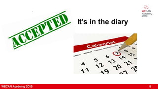 “
It’s in the diary
6
 