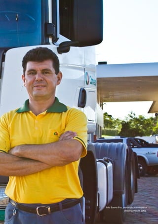 Ildo Bueno Paz, motorista na empresa
desde julho de 2001.
 