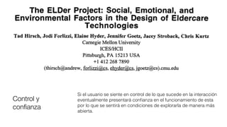 Control y
conﬁanza
Si el usuario se siente en control de lo que sucede en la interacción
eventualmente presentará conﬁanza en el funcionamiento de esta
por lo que se sentirá en condiciones de explorarla de manera más
abierta.
 