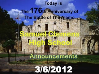 Today is
The 176  th Anniversary of
 The Battle of The Alamo




      3/6/2012
 