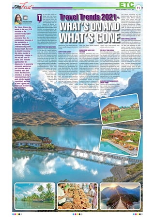 ETC
www.firstindia.co.in I www.firstindia.co.in/epaper/ I twitter.com/thefirstindia I facebook.com/thefirstindia I instagram.com/thefirstindia JAIPUR | SATURDAY, JULY 3, 2021
11
he year 2021 is for set-
tling into the mun-
dane and cliches. Pop-
ular tourist cities are
forged for places that
are unknown and un-
heard of. Rural re-
sorts, secluded beach villas
and hidden alpine homes with
limited accommodation op-
tions are trending. These plac-
es automatically ensure social
distancing and crowd-free sur-
roundings. Additionally, wil-
derness and wellness getaways
are categories that are observ-
ing an uptick in their game for
their added value of adventure
and therapeutic experiences.
BEING THERE THAN BEEN THERE
Since the onset of the pandem-
ic, the idea of a multi-destina-
tion trip with a checklist of
things is not up to the snuff. In
the year 2021 immersive and
slow are two keywords that are
touted as the way to travel. To
reduce the risk of exposure
and make every opportunity
count people want to take few-
er flights and not change many
accommodations. This year
there will be a spurt in travel-
lers seeking local food, archi-
tecture, handicrafts,
and culture. Ac-
tivities like trek-
king and hik-
ing will give
them time to
have a
per-
spective of the place and em-
brace small simple pleasures
in life.
SAFETY OVER LUXURY
Safety and hygiene have win
priority over luxury in travel.
People want to explore their
options for a change of scen-
ery in a safe and sanitized
manner. Flying that was once
considered fancy has been re-
placed with self-driven cars.
Similarly, the traditional in-
stay checklist for the hotels
has now made way for ques-
tions such as social distancing,
private kitchens and contact-
less check ins. The ‘new nor-
mal’ will also see travellers
prioritize stays in non-hotels
that are in sync with nature
such as tree houses, cottages,
barns, cabins and independent
villas with
p r i v a t e
chefs so
t h a t
they can have more control
over their stay
.
WORKCATION TAKES OVER
VACATION
Working remotely has irre-
versibly become mainstream
during the pandemic produc-
ing a new category of people
called Digital nomads. Virtu-
al meetings and online class-
es have made it easier for peo-
ple to work from any corner
of the world. Availability of
high-speed internet is going
to be the primary focus for
choosing a place to travel. Ex-
pect laptops to be a piece of
mainstay luggage. This year
will see a rise in the number
of people who have relocated
themselves closer to their
homes or move temporarily
to a beach or to a mountain to
break the monotony. Few
countries like Dubai are lur-
ing digital nomads with at-
tractive yearlong packages to
work with year-round sun-
shine and zero taxes.
GO LOCAL THAN GLOBAL
Even though most of the glob-
al restrictions are lifted now
but people will still want to
stay closer to their homes for
holidays. The risks and the
cost of getting out of the coun-
try will make people find sol-
ace in new domestic locations.
Particularly when they realise
that they can get there by driv-
ing and avoid thousands of
other travellers in airports.
Moreover, with domestic tour-
ism, there is also the hope that
local businesses that were im-
pacted due to the pandemic
will start to flourish again.
EXCLUSIVE EXPERIENCES OVER
GROUP TOURS
The era of group tours is over
for a while. For those who can
afford quality over quan-
tity will matter in
travel experi-
ences. We’re
not talk-
ing about anything on the
tourist trail, nor even ‘off the
beaten path. We’re talking
about true travel into un-
known places that too in style.
Flying on a chartered flight to
a remote Himalayan village,
lodging in a fort with its own
lake, or taking an exclusive
river cruise to a private island
are few such experiences that
have popped up all across the
country
. Lifestyle travel is one
of the defining trends of 2021.
MORE VIRTUAL LESS REAL
This year will see heightened
mindfulness on the number of
times one should travel in real-
ity. But the appetite to con-
sume virtual travel content
has grown enormously. Social
media have flooded with vari-
ous ways of escapism. Video
tours, sharing bucket lists and
creative travel feeds provide a
good break from doom scroll-
ing. People seek comfort and
distraction from negative
news by looking at such con-
tent. Various properties and
destinations have already en-
cashed virtual tours to woo
their potential clients on Ins-
tagram Reels and
Facebook Live.
Travel Trends 2021-
WHAT’S ON AND
WHAT’S GONE
SHALBHA SARDA
cityfirst@firstindia.co.in
T
ences. We’re
not talk-
Our travel dreams lay
waste in the year 2020
because of the
coronavirus but 2021
appears to be
promising than its
predecessor because of
the availability of
vaccines and more
understanding of the
disease itself. As travel
is steadily resuming
the Indian market is
witnessing a change in
the way we used to
travel. This includes
appreciation for
discoveries in proximity
alongside wanderlust
and creative ways to
combine work and
travel. As the world
around us is going in
metamorphism, let’s
gaze into the seeker
crystal ball and look
at what’s gone and
what’s on in travel for
the year 2021!
 