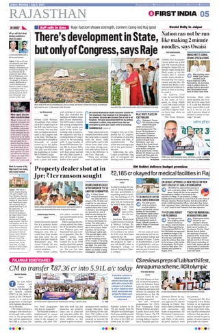 RAJASTHAN
www.firstindia.co.in firstindia.co.in/epapers/jaipur thefirstindia thefirstindia thefirstindia
05
Jaipur, Monday | July 3, 2023
PALANHAR BENEFICIARIES
CM to transfer `87.36 cr into 5.91L a/c today
Naresh Sharma
Jaipur
he CM Ashok
Gehlot will
transfer Rs
87,36,56,750 through di-
rect benefit transfer
(DBT) in the bank ac-
countsof5,91,730benefi-
ciaries in a state-level
programme of Dialogue
with Palanhar Beneficiar-
ies on Monday.
CM Gehlot will have a
dialogue with beneficiar-
ies through video confer-
ence in the programme
that will be organized at
the CMR at 12 noon. Dis-
trict level programme
will also be organised.
The Palanhar scheme is
implemented to ensure
that boys and girls who
come in the category of
orphans, and other chil-
dren who need care and
protection are properly
taken care of, protected
and educated within the
family. The person raising
these children in this
scheme is given economic
assistance every month to
arrange education, food
and clothing for the chil-
dren. CM Gehlot in the
budget of 2023-24 had an-
nounced to increase the
financial assistance in the
Palanhar scheme to Rs
750 per month from Rs
500giventochildrenaged
0to6yearsandtheamount
given to children aged 6 to
18 years to Rs 1500 per
month from Rs 1000.
CM Ashok Gehlot addressing the beneficiaries during a ‘Labharti Utsav’. FILE
Palanharschemeis
implementedto
ensurethatboysand
girlswhocomeinthe
categoryoforphans,
otherchildrenwho
need protectionare
properlytakencare
of,protectedand
educated
T
Jalore: A 60-yr-old man
was allegedly shot dead
during a condolence
meeting in Sanchore town
of Jalore on Sunday. Po-
lice informed the de-
ceased has been identi-
fied as Bhikharam, a res-
ident of Siwara village.
“At around 12:30 pm on
Sunday, Bhikharam ar-
rived at Bhakhararam
Panwar’s house to attend
a condolence meet. A
family dispute broke out
and firing started. More
than 100 people were
present,” police said.
60-yr-old shot dead
during condolence
meet in Jalore
Jaipur: After about a
month, regular hearing
will start in High Court
from Monday. Hearing
in Raj HC principal seat
Jodhpur  Jaipur bench
was closed due to sum-
mer vacations which
started from June 5. At
the same time, 19
benches have been
formed for hearing in
the Jaipur bench which
includes 3 division
benches and 16 single
judge benches. The divi-
sion benches are of Jus-
tice MM Srivastava and
Justice Praveer Bhatna-
gar, Justice Ashok Gaur
and Justice Ashutosh
Kumar, Justice Pankaj
Bhandari and Justice
Bhuvan Goyal. The
benches will hear im-
portant cases. At the
same time, 16 single
benches of other judges
will hear other cases.
WorktoresumeinRaj
HighCourtfromtoday,
newrosterformed
IN BRIEF
Alwar: A minor girl was
allegedly kidnapped and
gang-raped by two men
in Ramgarh area of Al-
war district, police said.
Police informed the ac-
cused kidnapped the girl
on the pretext of giving
money sent by her father.
“The accused telephoned
her and called her on
pretext of giving money.
As soon as the girl came
out of her house, the ac-
cused abducted girl and
then raped her. Accused
also filmed her obscene
videos, case under POC-
SO is registered and
probe is on” police said.
Minor raped, obscene
videorecordedinAlwar
There’sdevelopmentinState,
butonlyofCongress,saysRaje
Raje faction shows strength, corners Cong-led Raj govt
BJP rally in Kota
Gul Mohammad
Kota
Former Chief Minister
Vasundhara Raje lashed
outattheCongressgovtat
the BJP rally held in Kota
on Sunday. She said that
onlycorruptionhasdevel-
oped in the Congress rule
in the State. The Raje fac-
tionshoweditsstrengthas
thousands of people
turned up for the public
meeting in Shambhupura.
The rally was held under
the leadership of former
MLA Prahlad Gunjal.
Raje began her address
with a poem and ended
with a pledge of victory.
Raje also reminded the
residents of Hadoti about
their 34-year relationship.
The BJP leaders claimed
that seating arrangements
for 1.5 lakh people was
made in the dome. De-
scribing rally as historic,
the organizers said that a
crushing defeat of Cong is
certain in the upcoming
polls. A large number of
formerBJPMinisters,for-
mer MLAs, former MPs,
BJP leaders associated
with Raje group reached
the rally. Raje named al-
most all the senior party
leaders in her speech.
“India which used to be
countedfrombelow,today
that same India is counted
from the above. India
which earlier used to take
advice from other coun-
tries, today the big coun-
tries seeks advice from us.
This is the difference in
just 9 yrs,” Raje said.
“There was develop-
ment in Rajasthan under
Congress rule, not of Ra-
jasthan but of Congress,
of corruption, of atrocities
on women and dalit, of
unemployment. The
whole state is trying to get
rid of this government,”
she said.
Addressing the rally,
Gunjal accused the Cong
govt of corruption and
abusing youth  farmers.
Aerial view of the venue at Shambhupura, Kota on Sunday. BJP leaders claimed that seating arrangements
were made for over 1.5 lakh people under the dome. Vasundhara Raje addressing the public rally in Shambhupura on Sunday.
We started Bhamashah Health Insurance Scheme for
free treatment, they renamed it to Chiranjeevi. In
our scheme, the poor were treated free of cost in all
hospitals. This govt abandoned ERCP too by getting
entangled in politics. Kota airport issue also got
entangled by state govt. Cyber crime is increasing.
VASUNDHARA RAJE, FORMER CM
RAJE VISITS PLACES IN
CHITTORGARH
Chittorgarh: Former
CM Vasundhara Raje
visited Chittorgarh
district and took part in
several programmes. The
former CM participated in
the Sanatan Chaturmas
of Awadhesh Chaitanya
Brahmachari Maharaj which
started at Angarh Bavji,
Nimbahera. Later, she
stayed at Zinc Guest House
in Chittorgarh. Raje also met
party workers during her
stay at guest house. Former
Minister SC Kriplani was also
present with Raje while she
left for Kota from Chittorgarh.
 PK Agarwal
Owaisi Rally in Jaipur
CM Gehlot delivers budget promises
Nationcannotberun
likemaking2minute
noodles,saysOwaisi
AIMIM party chief Asaduddin Owaisi addressing a public meeting in
Ramleela Maidan, New Gate in Jaipur on Sunday.  SUNIL SHARMA
`2,185 cr okayed for medical facilities in Raj
First India Bureau
Jaipur
In order to realize the con-
cept of Nirogi Rajasthan,
the state government is
expanding medical facili-
ties. The buildings of 473
medical institutions of the
state will be constructed
for which more than Rs
2,185 crore
have been
approved by
the CM Ge-
hlot.
Haldiram Moolchand
Cardiovascular Sciences
at Medical College, Bi-
kaner is being upgraded
as Cardiovascular Center
of Excellence for which
Rs 8.89 crore have been
approved by CM.
The CM has approved
the proposal to open a
new sub-health center in
Tikamgarh village of
Balesar Panchayat Sami-
ti, Jodhpur.
10 new posts of assis-
tant professor will be cre-
ated in dental college and
hospital of Jaipur. 3 posts
of prosthodontics, 2 each
of paedodontics, oral pa-
thology  periodontics
andonepostofdentalma-
terial will be created.
CM GEHLOT APPROVES 21 NEW POSTS FOR NEW
GOVT COLLEGE AT SABLA IN DUNGARPUR
CM Gehlot has approved the proposal to
open a new govt college at Sabla in Dun-
garpur. Along with this, he has approved
the proposal for creation of new posts for the
operation of college. As per proposal, a college
building will be constructed at a cost of Rs 4.50 crore. Posts of
Principal, Librarian, Physical Teacher, Asst Accounts Officer
Grade-I, Addl Administrative Officer, Information Asst, Senior
Asst, Laboratory Carrier, Laboratory Assistant and Book Lifter
1-1, and 7 posts for Asst Professor have been approved.
`44CRADDLBUDGET
FORPILGRIMAGE
The state govt has
set a target to provide
travel to 40,000 se-
nior citizens under the Senior
Citizens Pilgrimage Scheme
in financial year 2023-24. For
this CM Gehlot has approved
an additional budget of Rs
44 crore. A provision of Rs
46 crore was made earlier
under the scheme. Now, due
to the increase in the number
of passengers, Rs 44 crore
more has been given. The
Scheme was launched in
August, 2013.
`2CROKAYEDBYCMFOR
GOPALTEMPLERENOVATION
The state govern-
ment is working to
promote religious
tourism and develop various
facilities for the travellers.
Chief Minister Ashok Gehlot
has approved the financial
proposal of Rs 2 crore for
the development works in
Gopal Ji Mandir complex lo-
cated in Rojda of Panchayat
Samiti Jalsu, Jaipur.
`16CRFORINDOORHALL
INBHARATPURBKN
Multipurpose indoor
hall will be con-
structed in Bharat-
pur and Bikaner to provide
better sports facilities to
the players. For this, Chief
Minister Ashok Gehlot
has approved a financial
proposal of Rs 16.44 crore.
The construction of each
hall will cost Rs 8.22 crore.
With these construction of
indorr halls, players will get
opportunities to participate
in indoor games and show-
case their talent.
First India Bureau
Jaipur
CS Usha Sharma on Sun-
day reviewed the prepara-
tions for Palanhar Yojna
Labarthi utsav to be held
onMondayandinstructed
officers to complete the
preparations so that the
program could be suc-
cessfully organized.
She also reviewed
preparations for CM’s
Free Annapurna Food
Packet Scheme and Rajiv
Gandhi Rural and Urban
Olympic Games. The CS
also discussed the plan of
reciting Indian Constitu-
tion’s Preamble and Fun-
damental Duties by stu-
dents in schools which
was approved in cabinet
meeting on Friday. She
held a video conferencing
with secretaries and
heads of departments.All
Divisional Commission-
ers, District Collectors
and OSDs of the newly
declared districts were
also present.
Terming the CM’s Free
Annapurna Food Packet
Scheme as an important
step of state govt for pro-
viding relief from infla-
tion,topofficialinstructed
collectors that special at-
tention should be paid to
quality of ration material
given under the scheme.
CSreviewsprepsofLabharthifest,
Annapurnascheme,RGRolympic
Property dealer shot at in
Jpr; `1cr ransom sought
Satyanarayan Sharma
Jaipur
Some miscreants opened
fire at a property dealer
after he refused to give
them extortion money in
Sanganer area. The ac-
cused fired three rounds
and took away his car
which was later found in
Mansarover area. The
victim Ganesh Jat was
admitted to a hospital in
critical condition.
MLA Ashok Lahoty
and others reached the
spot and demanded arrest
of the accused.
Policesaidthatthemis-
creants entered the cham-
ber of the property dealer
near Malpura gate and
threatened him and 2 oth-
ers at gunpoint. They de-
manded money from
them. Later they took
Ganesh Jat to an ATM
nearbywheretheyopened
fire and decamped in his
car. The car was later
foundinMansarovararea.
(L) Deceased Bhikharam 
(R) Accused Praveen
CS Usha Sharma during review meeting in Secretariat on Sunday.
BUSINESSMAN RELEASED
AFTERRANSOMOF`12.50
LAKHPAIDTOKIDNAPPERS
A Jjaipur based
mining businessman
was abducted and a
ransom of Rs. 25 lakhs was
sought for his safe release.
Police informed the vicitm, a
resident of Bal Vihar Colony
of Jhotwara, was kidnapped
at a gun-point on June 8
while he was walking near
his house after having din-
ner. The victim was taken
to Haryana and beaten for
money. The victim paid a
ransom amount of Rs. 12.50
lakh to the accused, follow-
ing which, he was let go
from Narnaul, police said.
The accused again called
the vicitm on June 21 to
pay the remaining amount
of Rs. 10 lakhs or his family
members will be kidnapped
and killed. The victim then
filed FIR in Kardhani Police
Station and matter is being
investigated, police added.
Ashok Lahoty along with other businessmen reach police station in
Sanganer and demand for the arrest of accused on Sunday.
First India Bureau
Jaipur
AIMIM chief Asaduddin
Owaisi lashed out at BJP
and PM Narendra Modi
during his Jaipur rally on
Sunday night saying that
Modi wants to run the
country like 2- minute
noodles but he should un-
derstand that the country
cannot run like this. He
taunted that Modi is very
educated and whatever is
given to him in writing,
he reads it.
On Uniform Civil
Code, he said that Modi
in the name of UCC
wants to bring Hindu
Civil Code which will be
strongly opposed. He
said that Congress lead-
ers have kept silent on
the matter.
“The Prime Minister
Narendra Modi talks
about equality, but in re-
ality he is far away from
it. It is said that Muslims
marry more while in real-
ity it is not so, we are
only 6 percent ahead of
Hindus in terms of mar-
riage,” he said.
OWAISI MEETS GUDHA,
SPARKS SPECULATIONS
After reaching Jaipur,
AIMIM Chief Owaisi
met MoS Sainik
Kalyan Rajendra Gudha.
Speculations are now being
made in political circles re-
garding Gudha’s discussion
with Owaisi behind closed
doors of Hotel Clarks Amer.
 