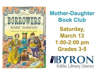 Mother-DaughterBook Club Saturday, March 131:00-2:00 pmGrades 3-5