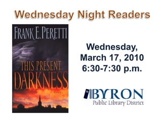 Wednesday Night ReadersWednesday, March 17, 20106:30-7:30 p.m.