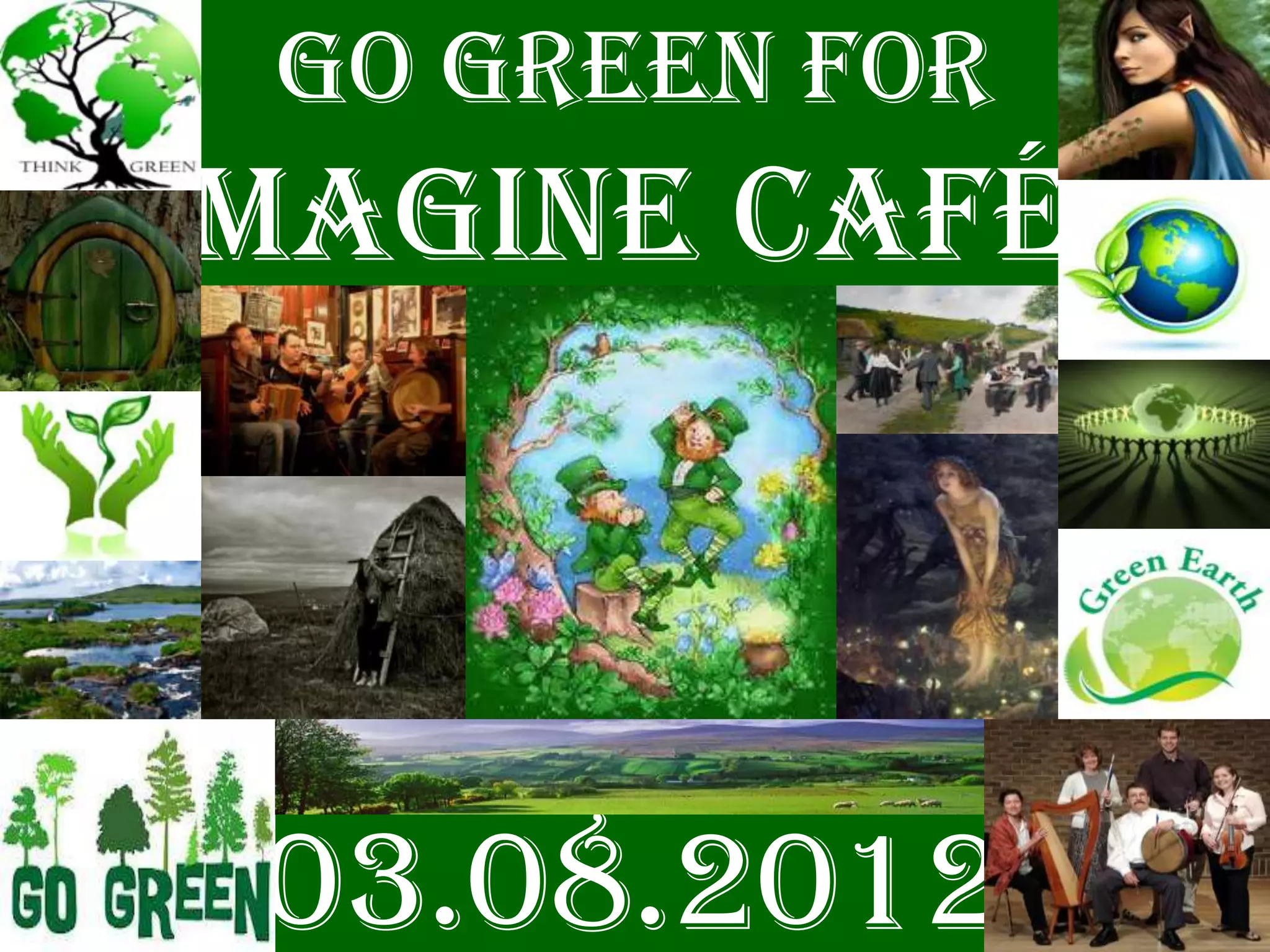 Go Green for
IMAGINE Café!



 03.08.2012
 