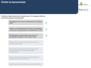 6
Actualização dos Fluxos de Mercadorias no Espaço
CPLP
Análise e Caracterização da evolução das relações
comerciais no Es...
