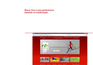Marca Viva é uma performance
baseada na colaboração.
 