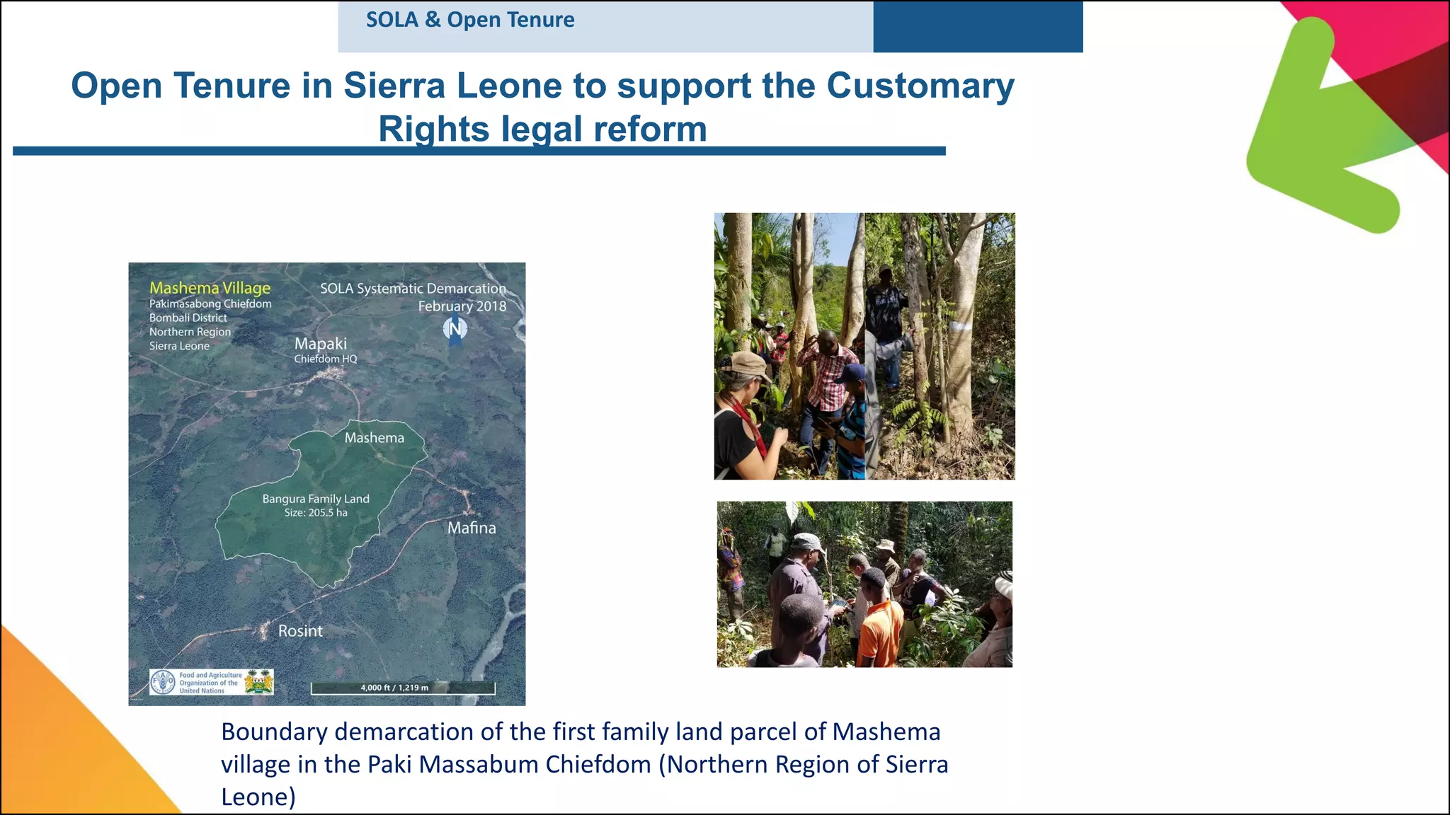 Open Tenure in Sierra Leone to support the Customary
Rights legal reform
Boundary demarcation of the first family land parcel of Mashema
village in the Paki Massabum Chiefdom (Northern Region of Sierra
Leone)
SOLA & Open Tenure
 