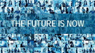 THE FUTURE IS NOW 
23 
