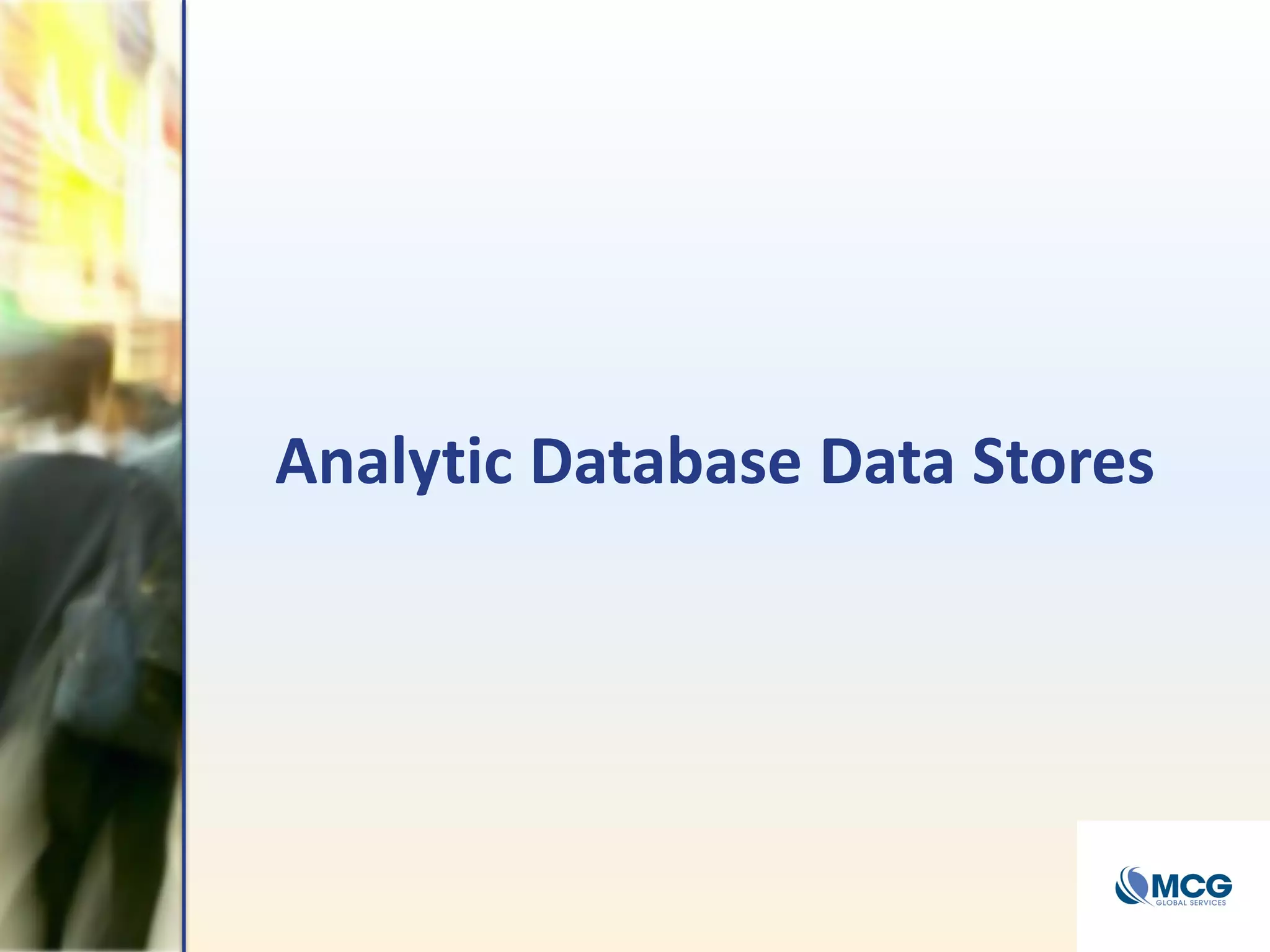 Analytic Database Data Stores
 